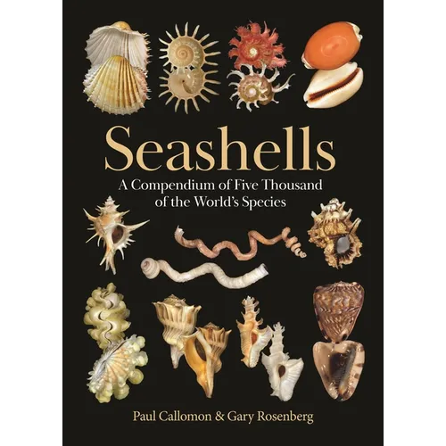 Seashells: A Compendium of Five Thousand of the World's Species