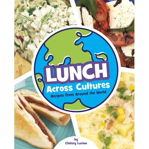 Lunch Across Cultures: Recipes from Around the World