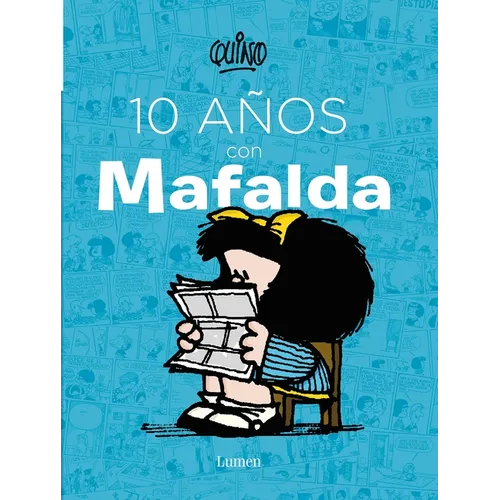 10 Años Con Mafalda / 10 Years with Mafalda