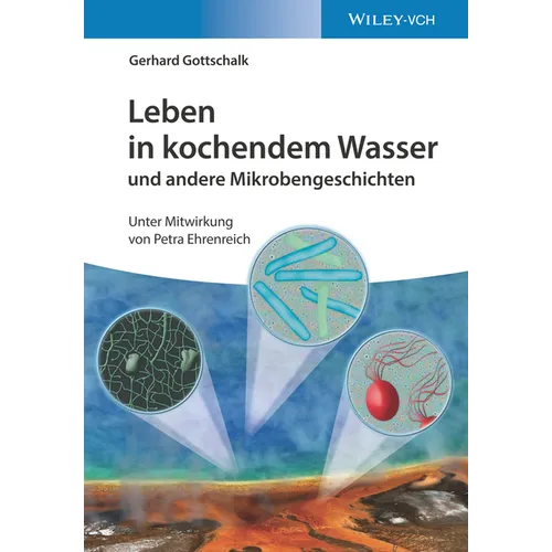 Leben in kochendem Wasser und andere Mikrobengeschichten