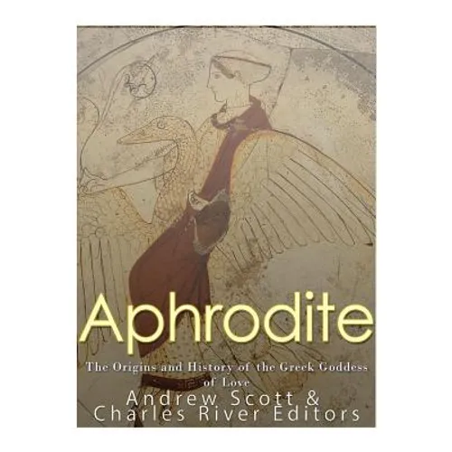 Aphrodite: The Origins and History of the Greek Goddess of Love