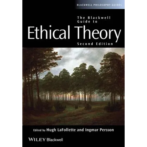 The Blackwell Guide to Ethical Theory