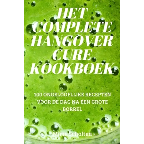 Het Complete Hangover Cure Kookboek