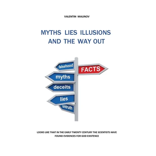 Myths Lies Illusions and the Way Out: 2nd edition