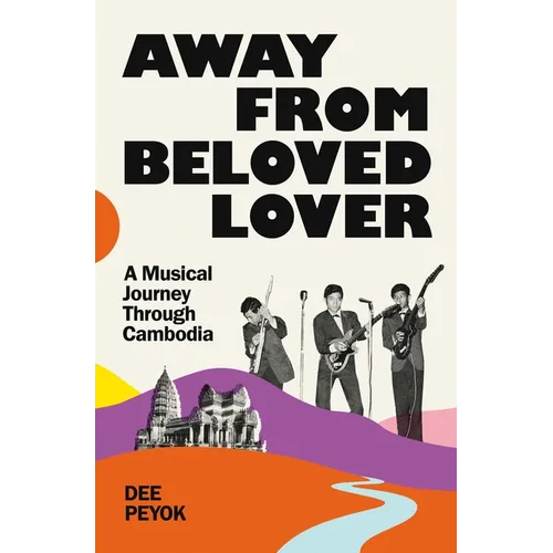 Away from Beloved Lover: A Musical Journey Through Cambodia
