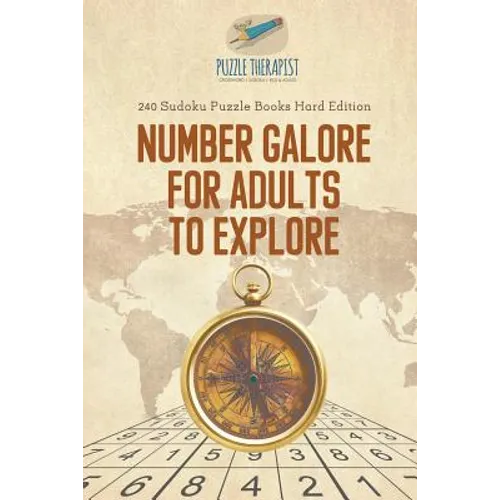Number Galore for Adults to Explore 240 Sudoku Puzzle Books Hard Edition