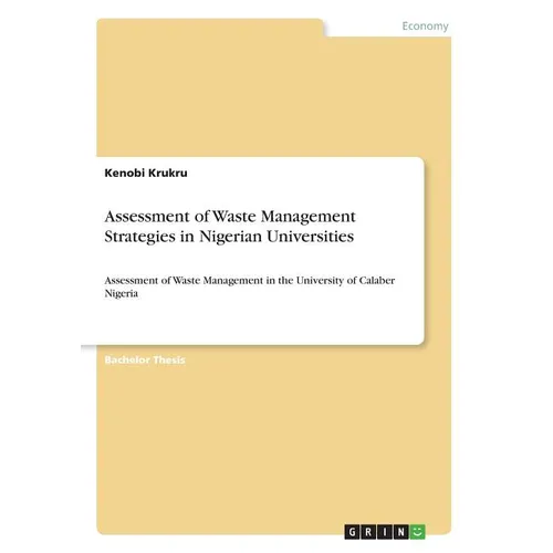 Assessment of Waste Management Strategies in Nigerian Universities: Assessment of Waste Management in the University of Calaber Nigeria
