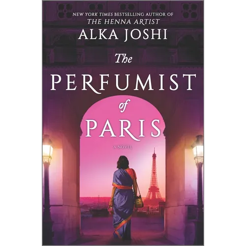 The Perfumist of Paris: A Novel from the Bestselling Author of the Henna Artist