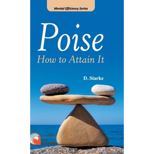 Poise: -How to Attain It Hardcover