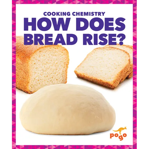 How Does Bread Rise?