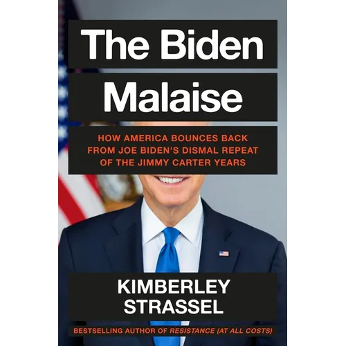 The Biden Malaise: How America Bounces Back from Joe Biden's Dismal Repeat of the Jimmy Carter Years
