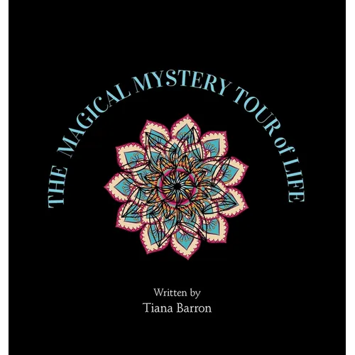 The Magical Mystery Tour of Life