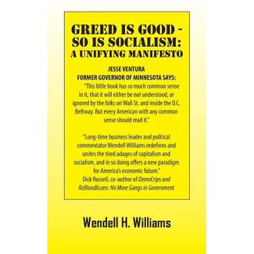Greed Is Good - So Is Socialism: A Unifying Manifesto