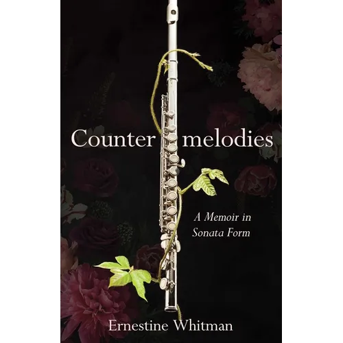 Countermelodies: A Memoir in Sonata Form