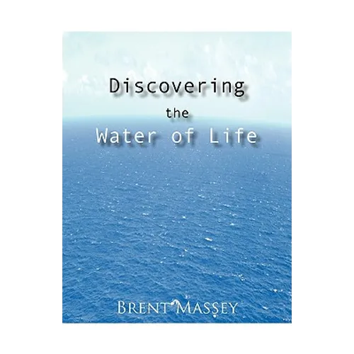 Discovering the Water of Life: Victory in Christ, Holy Spirit, Christian Dream Interpretation, Myers-Briggs Personality Type, Culture, and Revival.