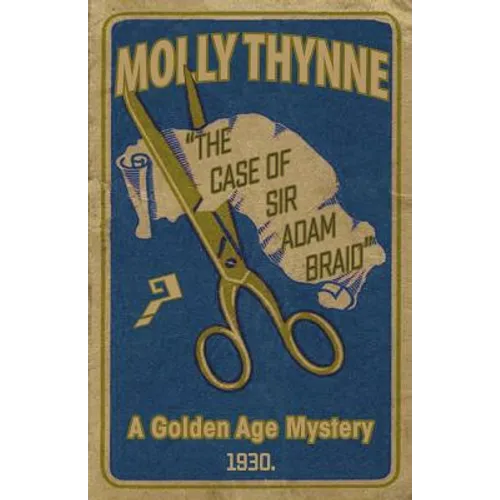 The Case of Sir Adam Braid: A Golden Age Mystery