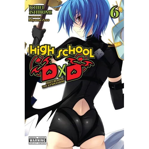 High School DXD, Vol. 6 (Light Novel): Holy Behind the Gymnasium Volume 6