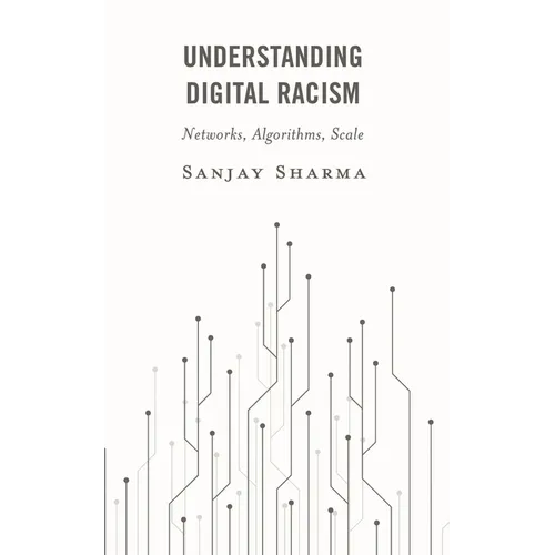 Understanding Digital Racism: Networks, Algorithms, Scale