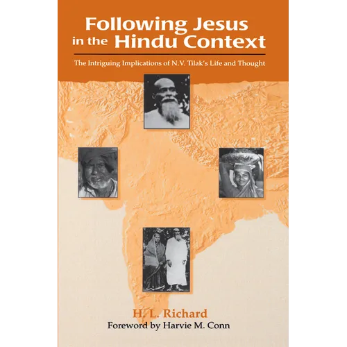 Following Jesus in the Hindu Context: The Intriguing Implications of N.V. Tilak's Life and Thought