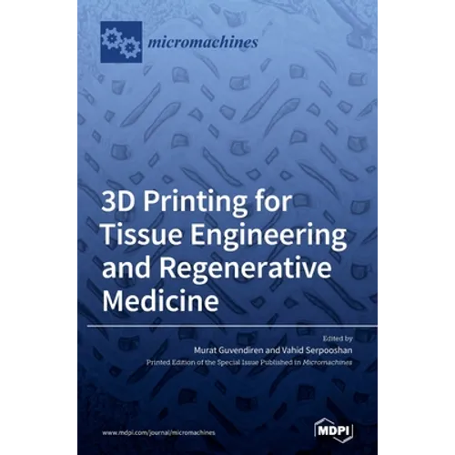 3D Printing for Tissue Engineering and Regenerative Medicine