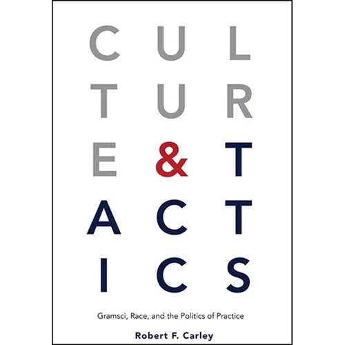 Culture and Tactics: Gramsci, Race, and the Politics of Practice