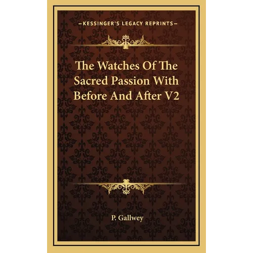 The Watches Of The Sacred Passion With Before And After V2