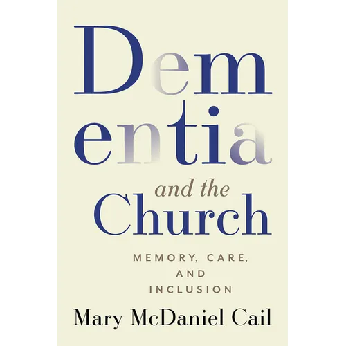 Dementia and the Church: Memory, Care, and Inclusion