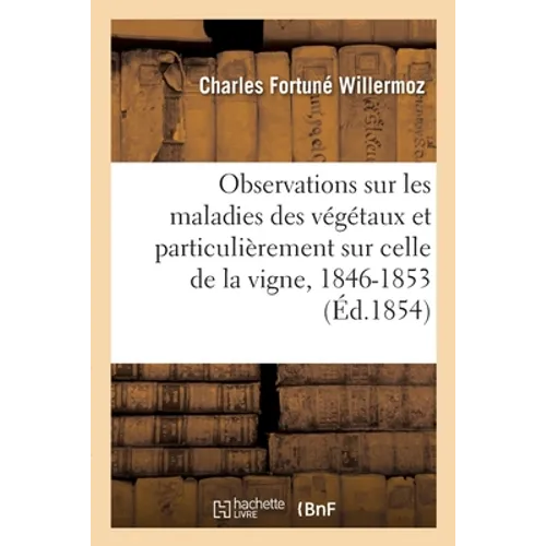 Observations sur les maladies des végétaux et particulièrement sur celle de la vigne, 1846-1853: Société impériale d'horticulture du Rhône, 8 septembr