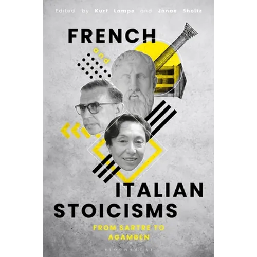 French and Italian Stoicisms: From Sartre to Agamben