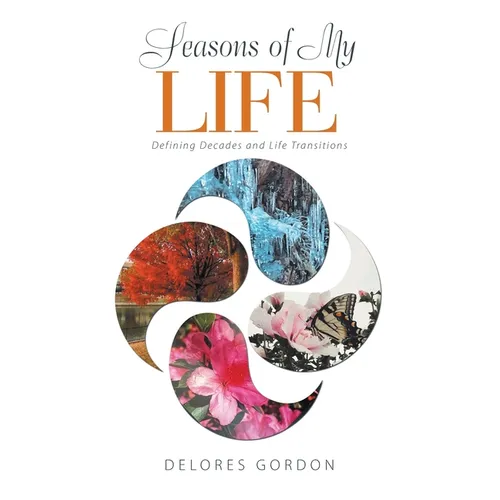 Seasons of My Life: Defining Decades and Life Transitions