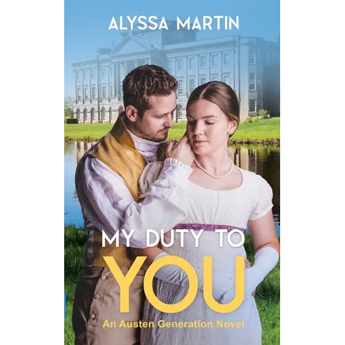 My Duty To You: An Austen Generation Novel