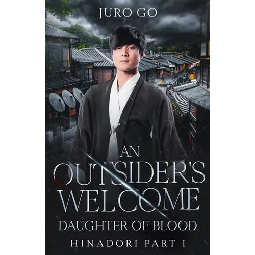 An Outsider's Welcome: Daughter of Blood: Hinadori Part I