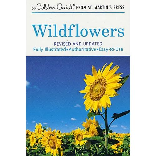 Wildflowers: A Fully Illustrated, Authoritative and Easy-To-Use Guide