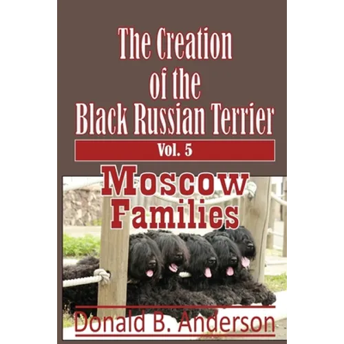 The Creation of the Black Russian Terrier: Moscow Families