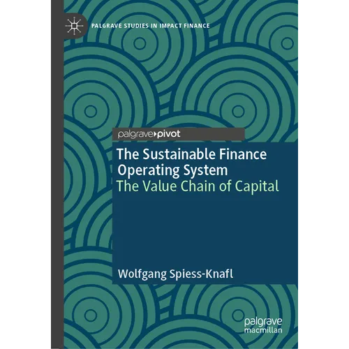 The Sustainable Finance Operating System: The Value Chain of Capital