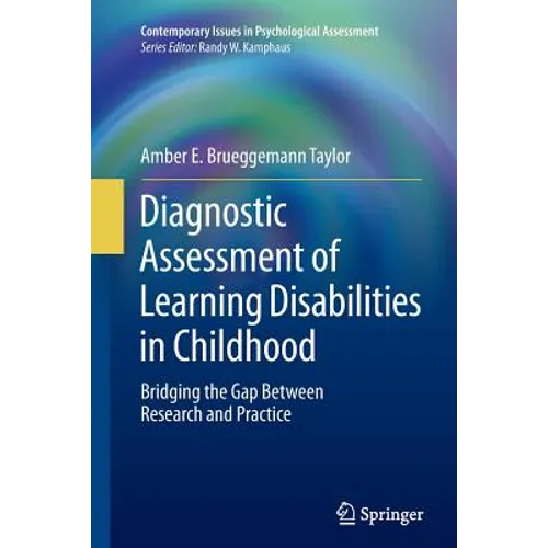 Diagnostic Assessment of Learning Disabilities in Childhood: Bridging the Gap Between Research and Practice