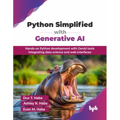 Python Simplified with Generative AI: Hands-on Python development with GenAI tools integrating data science and web interfaces (English Edition)