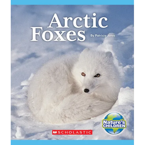 Arctic Foxes (Nature's Children)