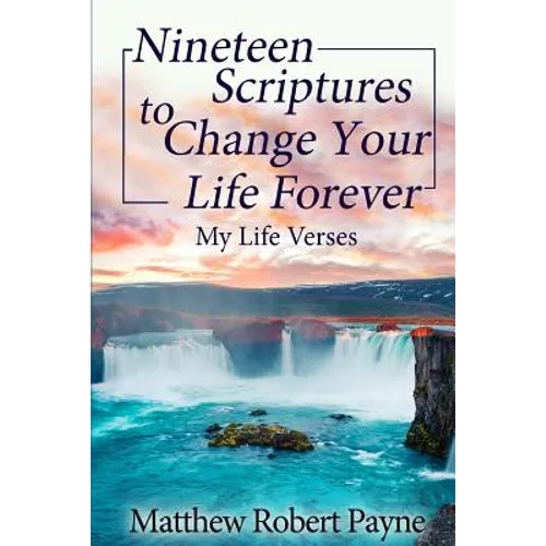 Nineteen Scriptures to Change Your Life Forever