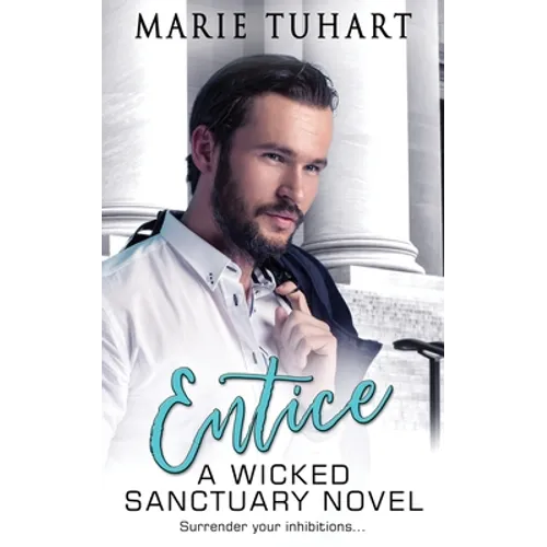 Entice: A Wicked Sanctuary Novel