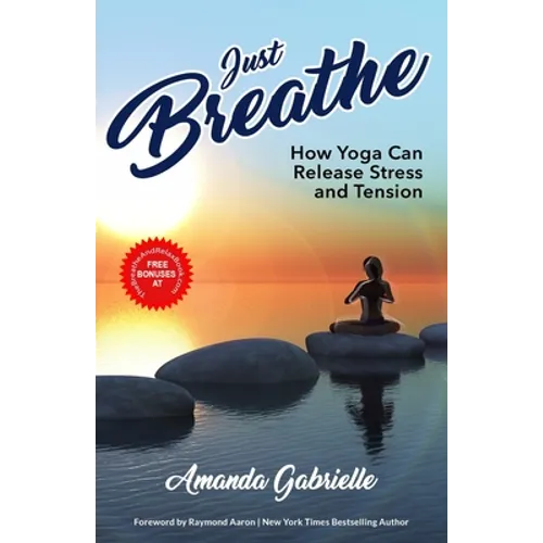 Just Breathe: How Yoga Can Release Stress and Tension