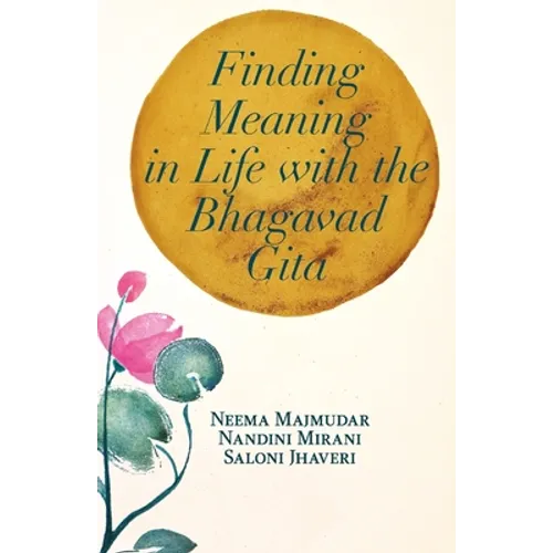 Finding Meaning in Life with the Bhagavad Gita