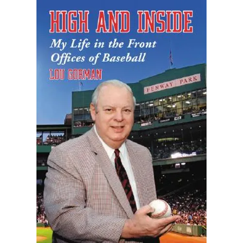 High and Inside: My Life in the Front Offices of Baseball
