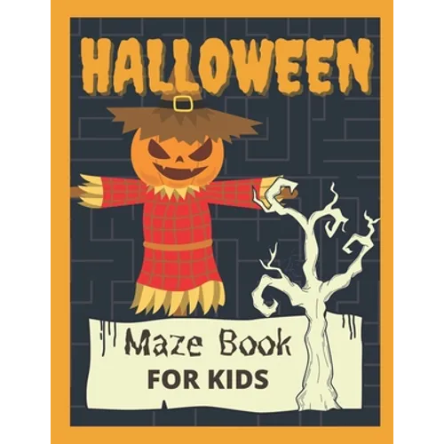 Halloween Maze Book For Kids: Puzzle Activity WorkBook For Smart Kids Ages 4-8, 6-8 - Build Your Problem Solving Skills.