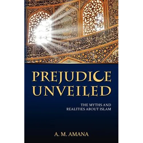Prejudice Unveiled: The Myths and Realities about Islam