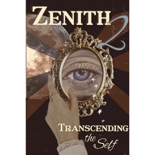 Zenith Issue 2: Transcending the Self