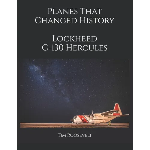Planes That Changed History - Lockheed C-130 Hercules