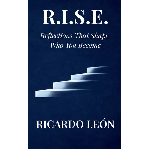 R.I.S.E: Reflections That Shape Who You Become