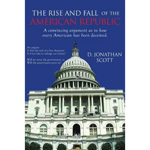 The Rise and Fall of the American Republic