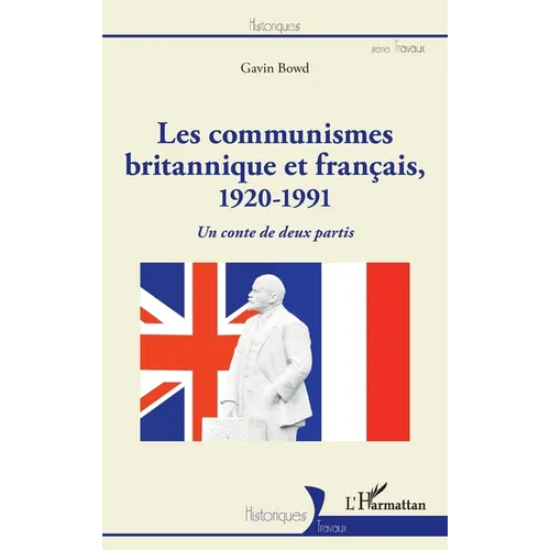 Les communismes britannique et français, 1920-1991: Un conte de deux partis